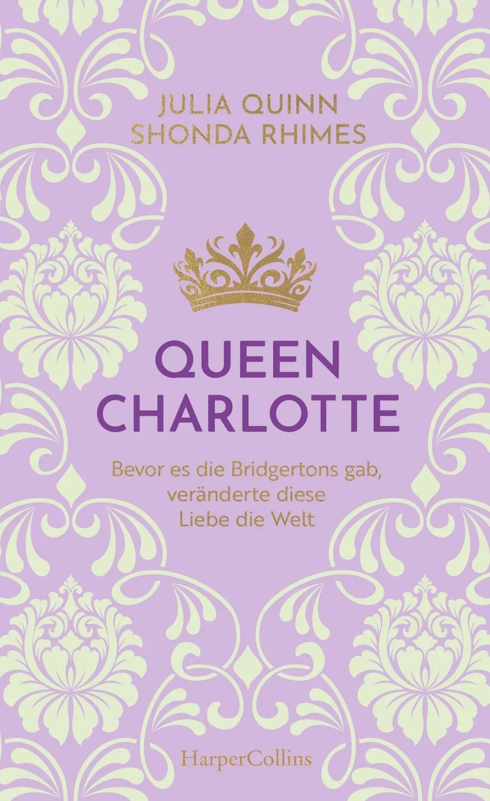 Verlagsgruppe HarperCollins Queen Charlotte – Bevor es die Bridgerto
