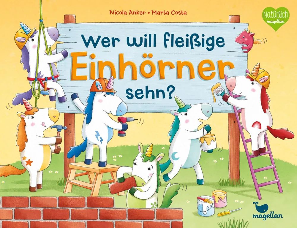 Magellan GmbH & Co.KG Wer will fleißige Einhörner sehn?