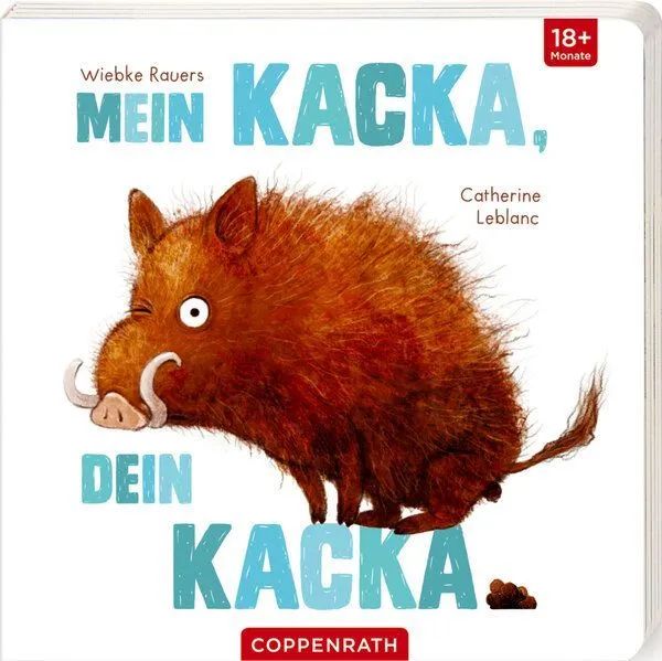 Coppenrath Verlag GmbH & Co.KG Mein Kacka, dein Kacka