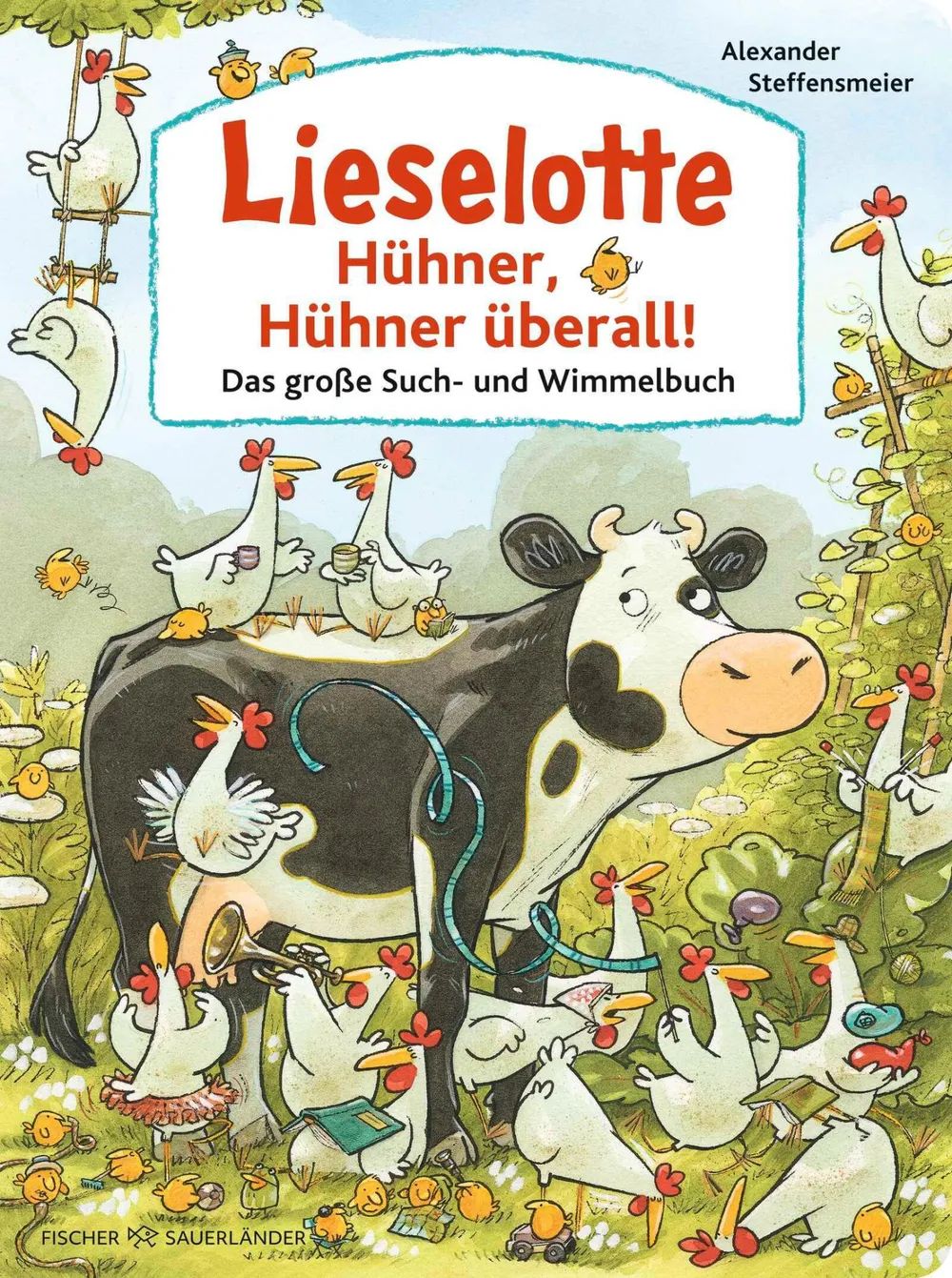 Fischer Sauerländer GmbH Lieselotte Hühner, Hühner überall!