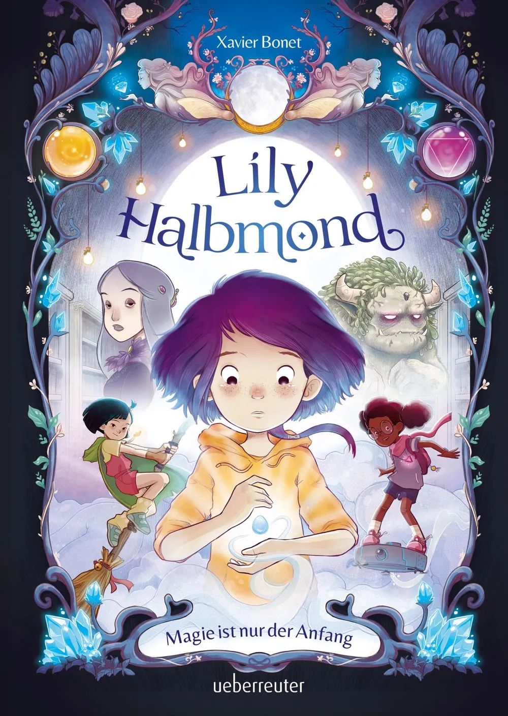Ueberreuter Verlag GmbH Lily Halbmond - Magie ist nur der Anfang