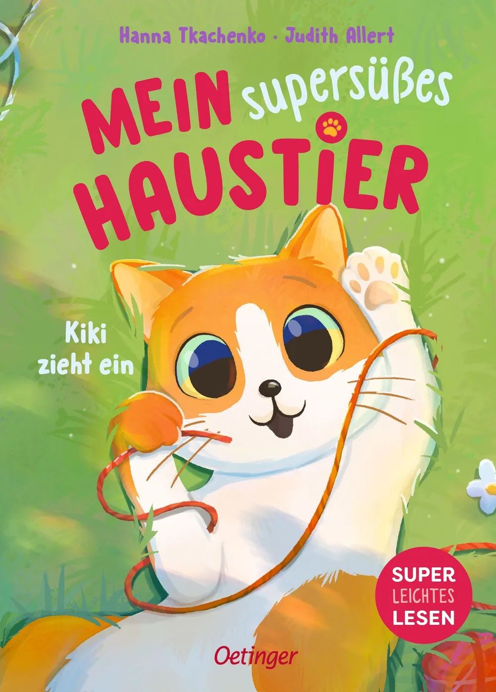 Verlagsgruppe Oetinger Service GmbH Mein supersüßes Haustier. Kiki zieht ein