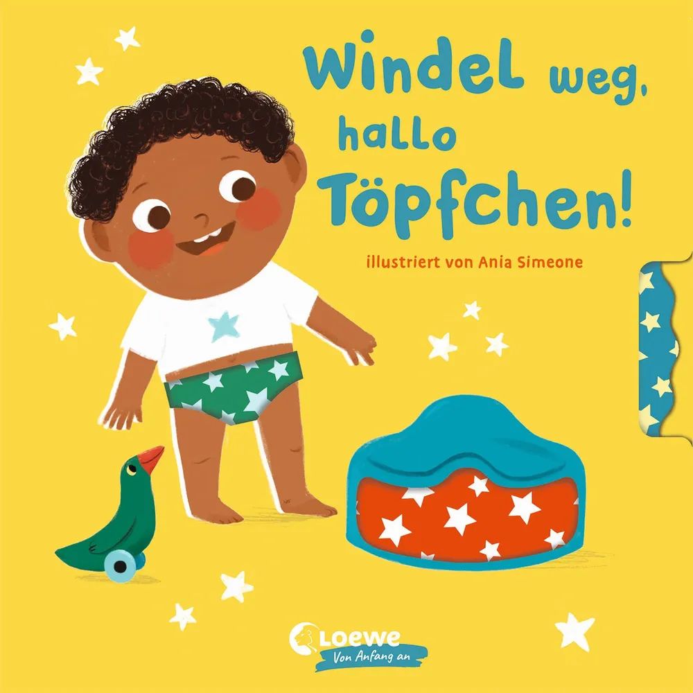 Loewe Verlag GmbH Windel weg, hallo Töpfchen!