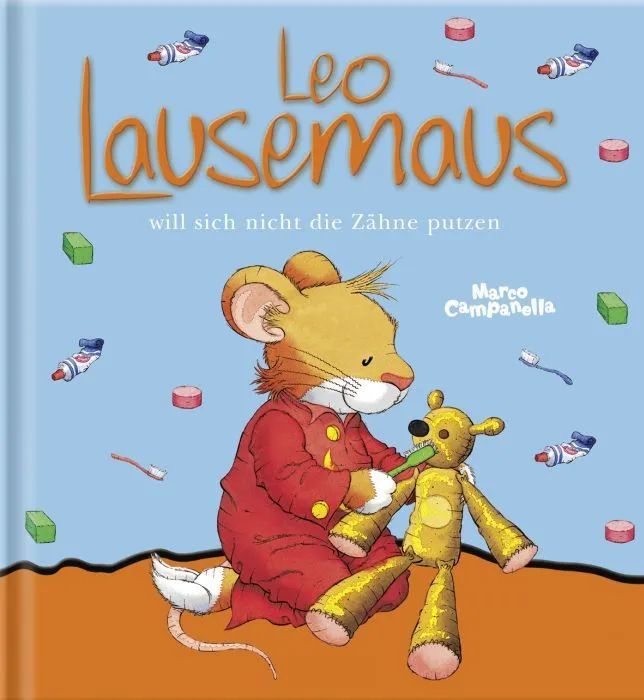 Helmut Lingen Verlag GmbH LEO Lausemaus will nicht Zähne putzen