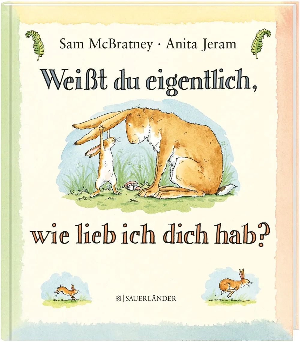 Fischer Sauerländer GmbH Weißt du eigentlich, wie lieb ich dich..