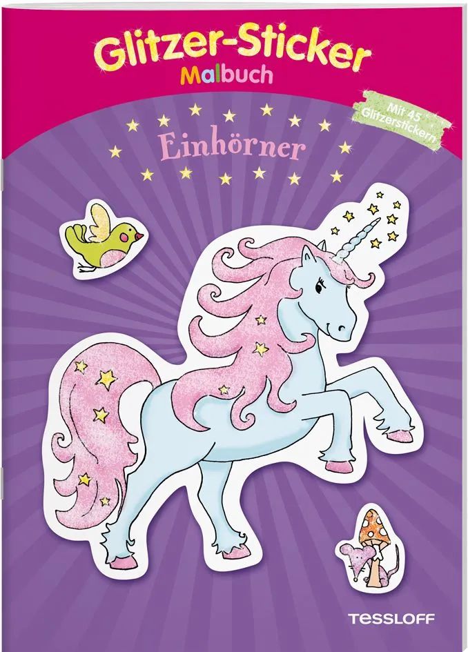 Tessloff Verl.Ragnar Tessloff GmbH& Glitzer-Sticker-Malbuch. Einhörner